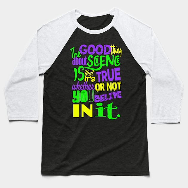 The good thing about science is that it's true whether or not you believe in it. Baseball T-Shirt by LanaBanana